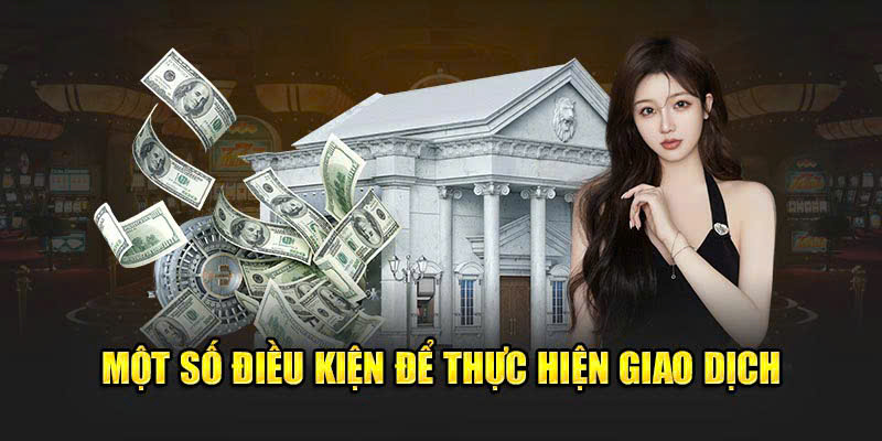 Những điều kiện đáp ứng để thực hiện rút tiền trên nền tảng