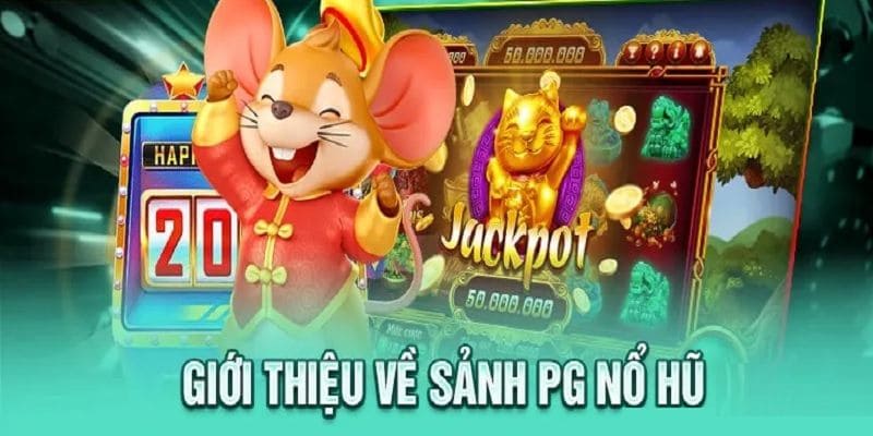 Vài điều cần biết về sảnh nổ hũ PG điện tử